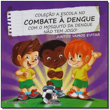 Escola No Combate S Dengue, A - Nao Tem Jogo
