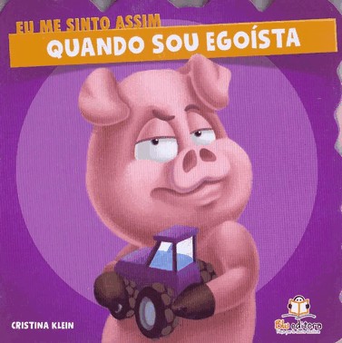 Eu Me Sinto Assim: Quando Sou Egoista