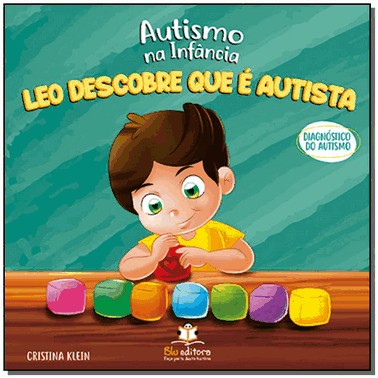 Autismo Na Infancia: Leo Descobre Que e Autista