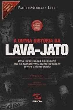 A Outra Historia Da Lava-Jato