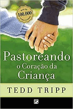 Pastoreando O Coracao Da Crianca - 2 Ed