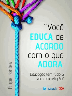 Voce Educa De Acordo Com O Que Adora