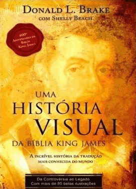 Uma Historia Visual Da Biblia King James
