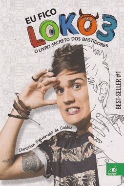 Eu Fico Loko 3 - O Livro Secreto Dos Bastidores