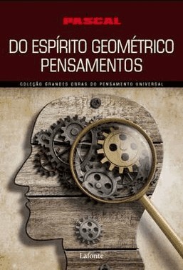 Grandes Obras Do Pensamento Universal - Pensamentos Do Espirito Geometrico (Pascal)