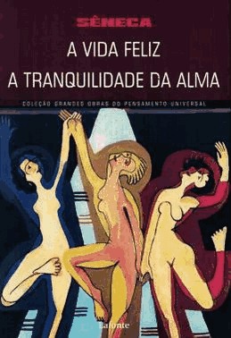 Grandes Obras Do Pensamento Universal - A Vida Feliz A Tranquilidade Da Alma