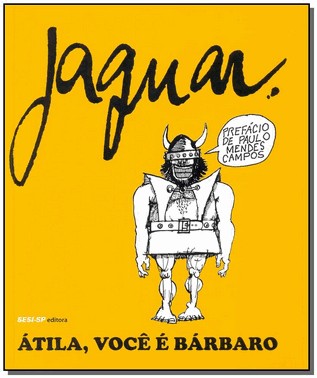 Atila, Voce E Barbaro