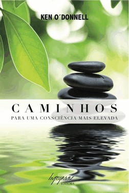 Caminhos Para Uma Consciência Mais Elevada