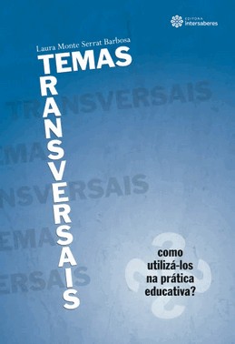 Temas Transversais - Como Utiliza-Los Na Pratica Educativa?