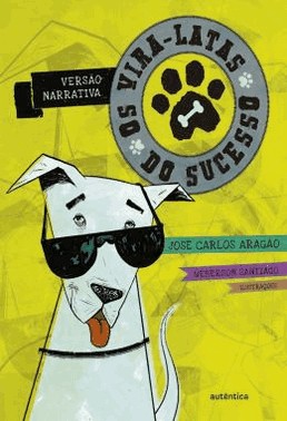 Vira-Latas Do Sucesso, Os