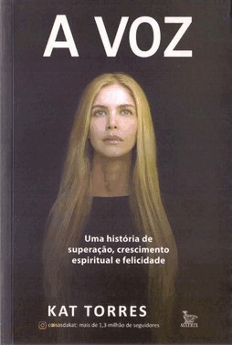 A Voz - Uma Historia De Superacao, Crescimento Espiritual E Felicidade