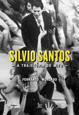 Silvio Santos - A Tragetoria Do Mito
