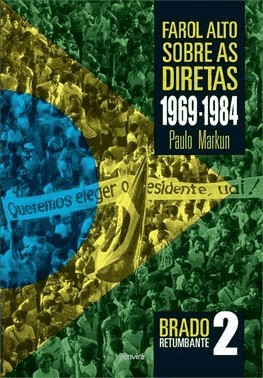 Farol Alto Sobre As Diretas - Vol. 2 - (1969-1984)