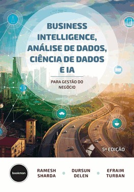 Business Intelligence, Analise De Dados, Ciencia De Dados E Ia - 5.Ed.