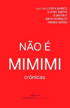 Não É Mimimi - Crônicas