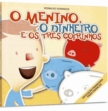 O Menino, O Dinheiro E Os Três Cofrinhos