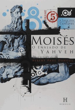 Moises, O Enviado De Yahveh - Vol. 05 - 7 Ed