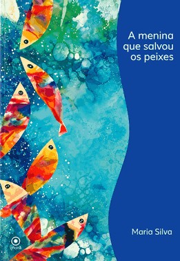 A Menina Que Salvou Os Peixes