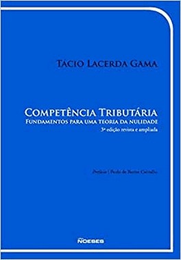 Competencia Tributaria - Fundamentos Para Uma Teoria Da Nulidade - 03Ed/19 Competencia Tributaria - Fundamentos Para Uma Teoria Da Nulidade - 03Ed/19