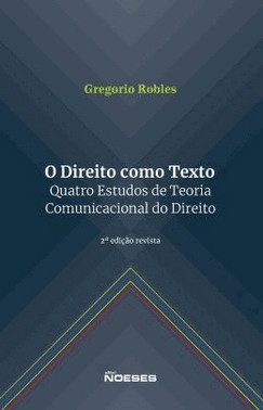 O Direito Como Texto - Quatro Estudos De Teoria Comunicacional Do Direito