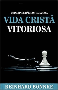 Principios Basicos Para Uma Vida Crista Vitoriosa