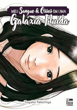 Meu Sangue & Ossos Em Uma Galaxia Fluida