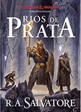 Lenda De Drizzt, A - Vol. 05 - Rios De Prata