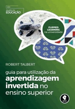 Guia Para Utiilizacao Da Aprendizagem Invertida No Ensino Superior