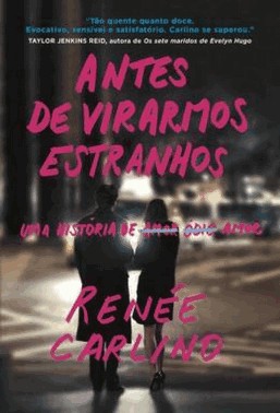 Antes De Virarmos Estranhos - Uma Historia De Amor