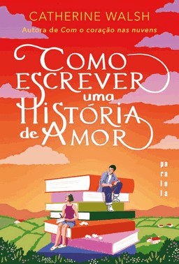 Como Escrever Uma História De Amor
