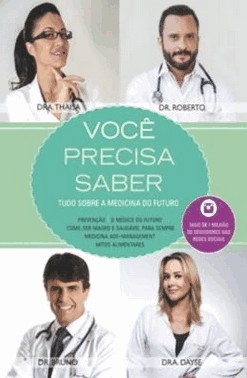 Voce Precisa Saber : Tudo Sobre A Medicina Do Futuro