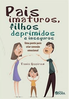 Pais Imaturos, Filhos Deprimidos E Inseguros