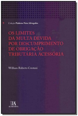 Os Limites Da Multa Devida Por Descumprimento De Obrigacao Tributaria Acessoria - 01Ed/18