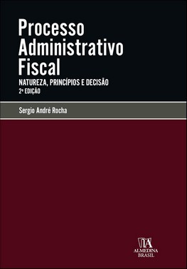 Processo Administrativo Fiscal - Natureza, Princípios E Decisão - 2Ed/26