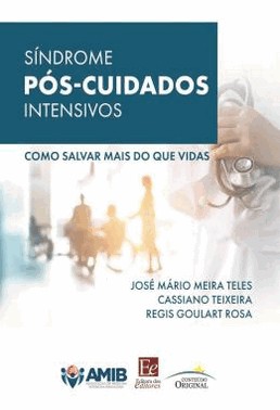 Sindrome Pos Cuidados Intensivos: Como Salvar Mais Do Que Vidas