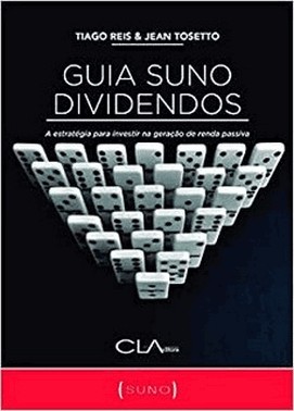 Guia Suno Dividendos: A Estrategia Para Investir Na Geracao De Renda Passiva