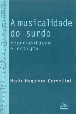 A Musicalidade Do Surdo: Representacao E Estigma
