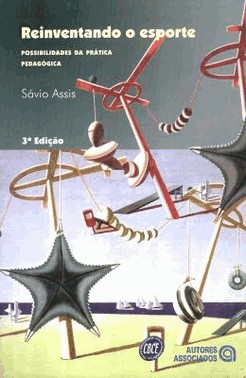Reinventando O Esporte - Possibilidades Da Pratica Pedagogia - 3 Ed