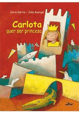 Carlota Quer Ser Princesa