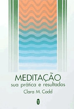 Meditacao Sua Pratica E Resultados