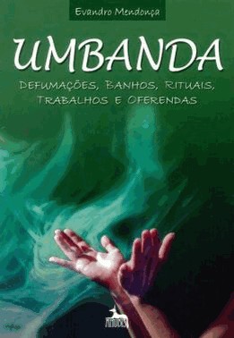 Umbanda - Defumacoes, Banhos, Rituais, Tr. Oferend