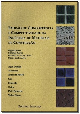 Padrao De Concorrencia E Competitividade Da Industria De Materiais De Construcao
