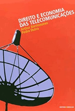 Direito E Economia Das Telecomunicacoes - 01Ed