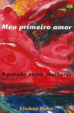 Meu Primeiro Amor - A Paixao Entre Mulheres
