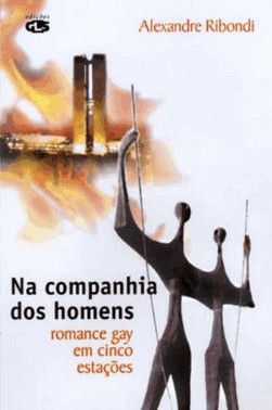 Na Companhia Dos Homens - Romance Gay Em Cinco Estacoes