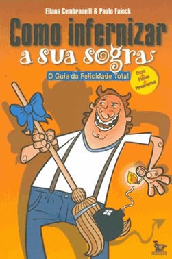 Como Infernizar A Sua Sogra