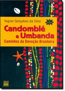 Candomble E Umbanda - Caminhos Da Devocao Brasileira - 2 Ed.