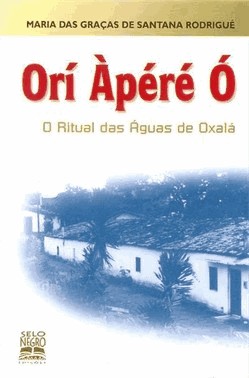 Ori Apere O: O Ritual Das Aguas De Oxala