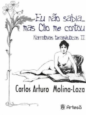 Eu Nao Sabia... Mas Clio Me Contou - Narrativas Terapeuticas Ii