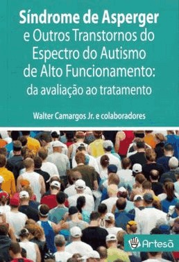 Sindrome De Asperger E Outros Transtornos Do Espectro Do Autismo De Alto Funcionamento - Da Avaliaca